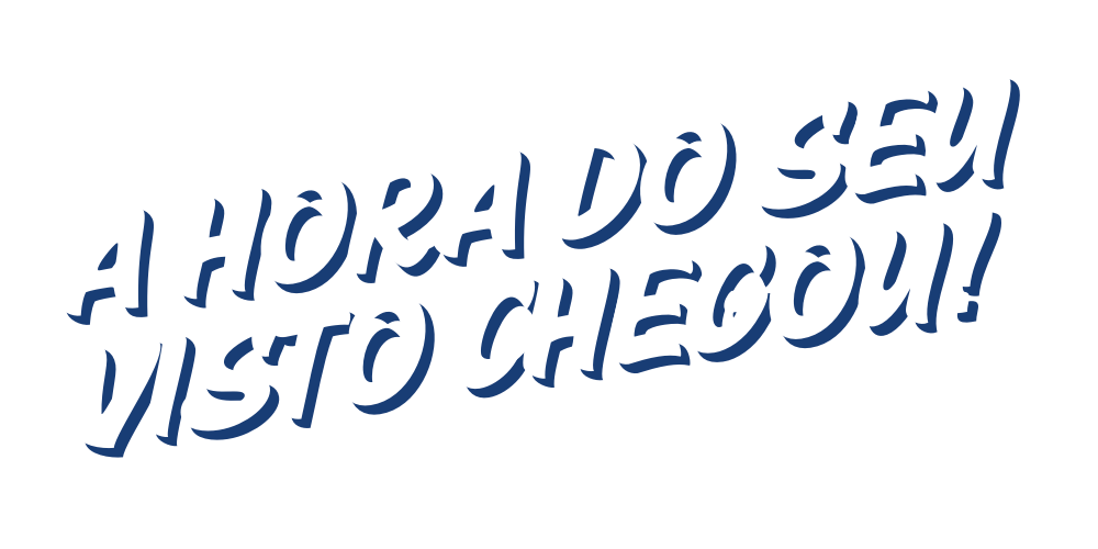 Cópia de A HORA DO SEU VISTO CHEGOU!  dfgews.png